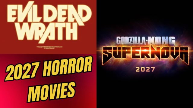 Exciting Horror Films Set for 2027: A Peek into the Future